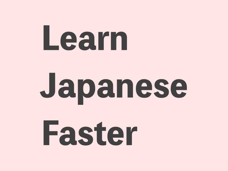 2 Essential Tips to Learn Japanese Faster | How to Improve Your Japanese Effectively
